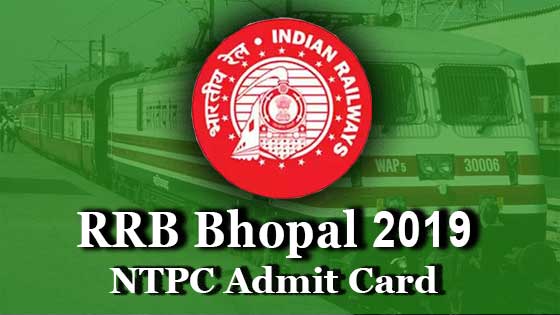 rrb bhopal ntpc admit card 2019 for first stage cbt