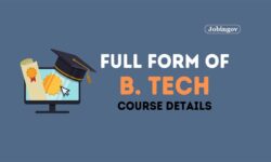 B Tech Full Form and Course Details 2022