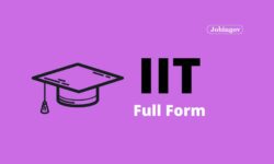IIT: Full Form, Courses, Admission Process