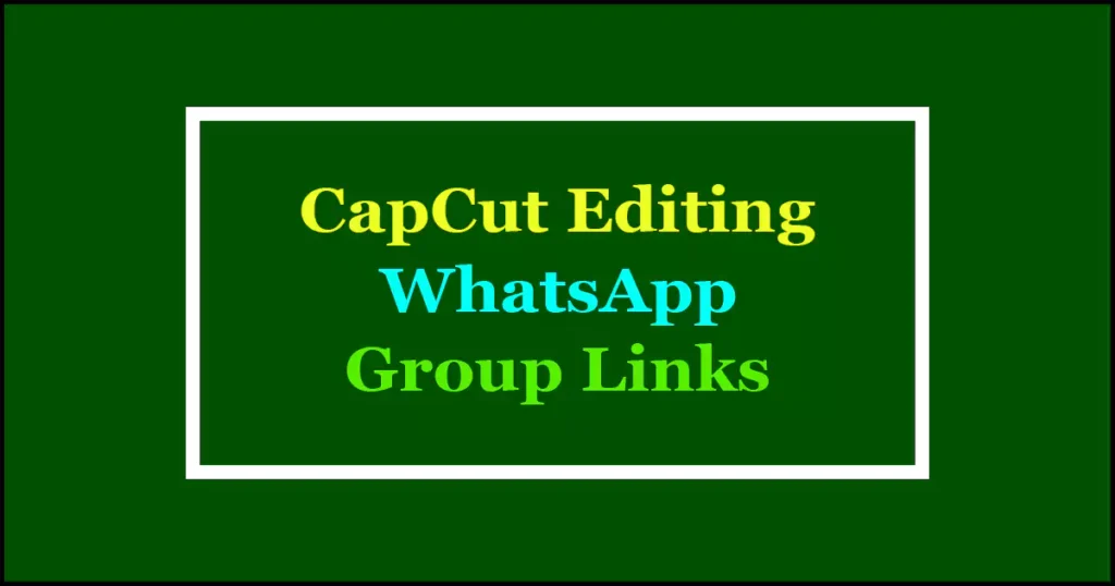 capcut editing whatsapp groups