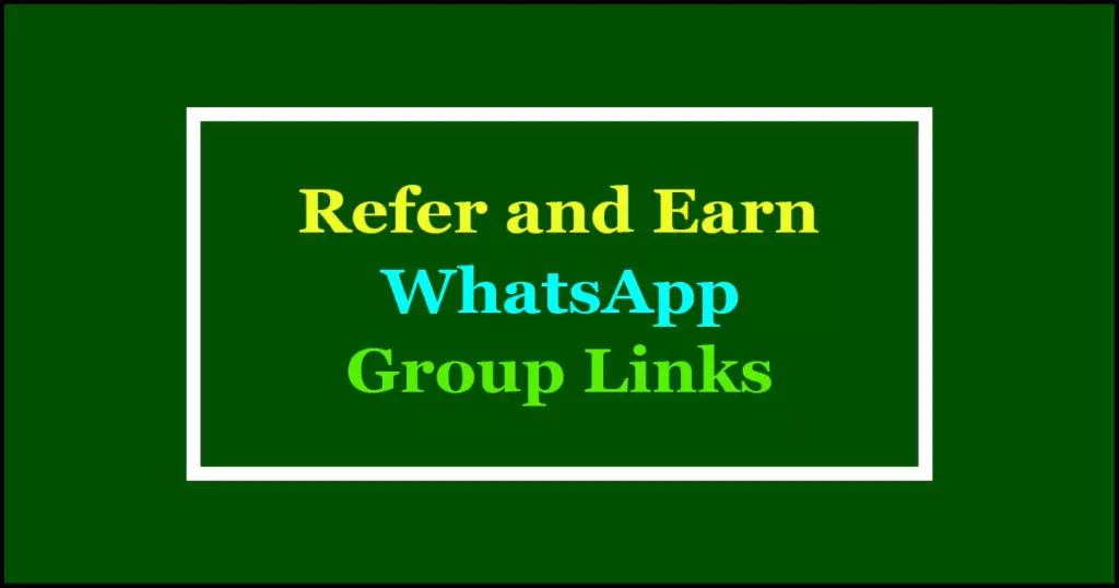 refer and earn whatsapp group