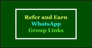 refer and earn whatsapp group