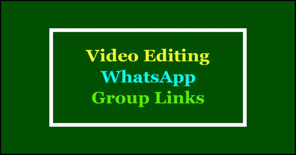 video editing whatsapp groups