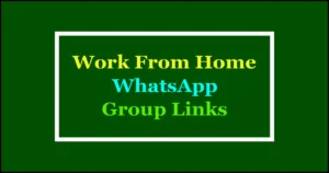 work from home whatsapp groups